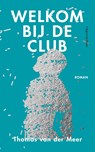 Welkom bij de club - Thomas van der Meer - 9789492928740