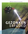 Gezonken Erfgoed - Jolanda Bos ; Wouter Waldus ; Bjorn Smit ; Martijn Manders - 9789492940414
