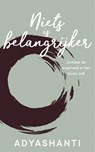 Niets is belangrijker - Adyashanti - 9789492995087