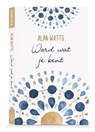 Word wat je bent - Alan Watts - 9789492995636