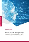 Turning Data into Strategic Assets - Shengyun Yang - 9789493012134