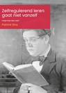 Zelfregulerend leren gaat niet vanzelf - Patrick Sins - 9789493012424