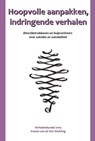 Hoopvolle aanpakken, indringende verhalen - Stichting Ivonne van den Ven - 9789493023277
