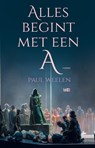 Alles begint met een A - Paul Weelen - 9789493048454