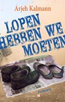 Lopen hebben we moeten - Arjeh Kalmann - 9789493048539