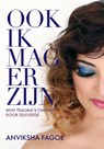 Ook ik mag er zijn - Anviksha Fagoe - 9789493105430