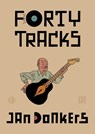 Forty Tracks - Jan Donkers - 9789493109667