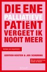 Die ene palliatieve patiënt - Gertien Koster ; Jos Schuring - 9789493127463
