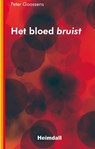 Het bloed bruist - Peter Goossens - 9789493154292