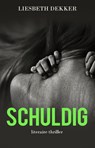 Schuldig - Liesbeth Dekker - 9789493157200