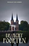 De acht poorten 1 - Ronald van Assen - 9789493157217