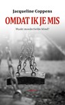 Omdat ik je mis - Jacqueline Coppens - 9789493157316