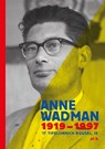 Anne Wadman 1919-1997 - Thys Wadman ; Jelle Krol ; Ernst Bruinsma - 9789493159198