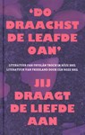 'Do draachst de leafde oan' - Jij draagt de liefde aan - Jelle Krol ; Jantsje Post ; Doeke Sijens ; Janneke Spoelstra ; Tsjerk Veenstra - 9789493159723