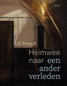 Heimwee naar een ander verleden - Lili Snoeck - 9789493164239