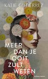 Meer dan je ooit zult weten - Katie Gutierrez - 9789493169548