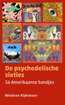 De psychedelische sixties - Wiebren Rijkeboer - 9789493170032