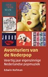 Avonturiers van de Nederpop - Edwin Hofman - 9789493170278
