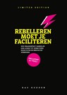 Rebelleren moet je faciliteren - Bas Kodden - 9789493171756