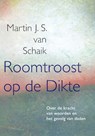 Roomtroost op de Dikte - Martin J.S. van Schaik - 9789493175327