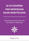 In 10 stappen van moeizaam naar moeiteloos - Maggie Csap - 9789493187405