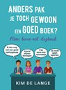 Anders pak je toch gewoon een goed boek? - Kim de Lange - 9789493191075