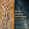 Reizen langs de sterrenweg - Arno Cuppen ; Huberta Wiertsema - 9789493198487