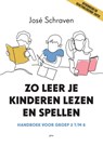 Zo leer je kinderen lezen en spellen - José Schraven - 9789493209534