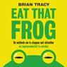 Eat that frog - Brian Tracy - 9789493213234