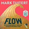 FLOW: De stoïcijnse mindset voor een rijkelijk stromend leven - Mark Tuitert - 9789493213609