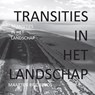 TRANSITIES IN HET LANDSCHAP - Maarten Ridderbos - 9789493230156