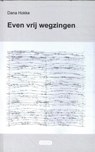 Even vrij wegzingen - Dana Hokke - 9789493240261