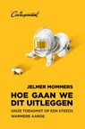 Hoe gaan we dit uitleggen - Jelmer Mommers - 9789493254084