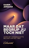 Maar dat begrijp jij toch niet - Karim Amghar - 9789493254657