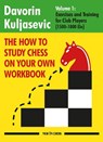 The How to Study Chess on Your Own Workbook - Davorin Kuljasevic - 9789493257559