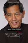 De weg van de waarheid - Jörg Loskant Heim ; Sucharit Bhakdi - 9789493262300