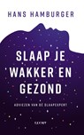 Slaap je wakker en gezond - Hans Hamburger - 9789493272095