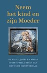 Neem het kind en zijn moeder - Benoît Standaert - 9789493279131