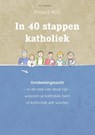 In 40 stappen katholiek - Nellie Hamersma-Sluis - 9789493279919