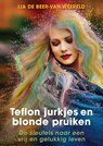 Teflon jurkjes en blonde pruiken - Lia de Beer-van Weereld - 9789493280830