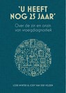 'U heeft nog 25 jaar' - Loek Winter ; Joep van der Velden - 9789493282018