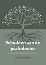 Schudden aan de psalmboom - Victor Bulthuis - 9789493288393
