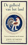 De gulheid van het land - John Seymour - 9789493290419