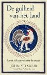 De gulheid van het land - John Seymour - 9789493290600