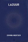 Lazuur - Erwin Mortier - 9789493290907