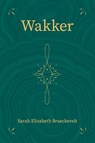 Wakker - Sarah Elisabeth Braeckevelt - 9789493293380