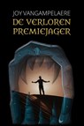 De verloren premiejager - Joy Vangampelaere - 9789493293427