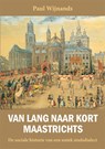 Van lang naar kort Maastrichts - Paul Wijnands - 9789493299337