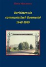 Berichten uit een communistisch Roemenië 1948-1989 - Henk Moerman - 9789493299528