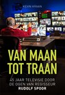 Van Maan tot Traan - Rudolf Spoor ; Kevin Kraan - 9789493300149